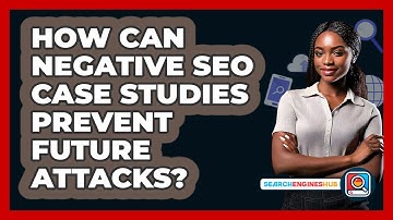 How Can Negative SEO Case Studies Prevent Future Attacks? - SearchEnginesHub.com