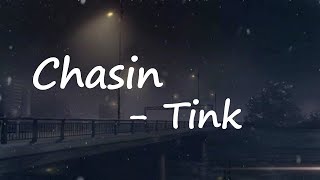 Download lagu Tink - Chasin Lyrics
