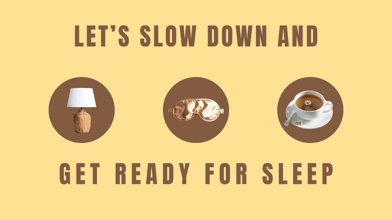 let's slow down and get ready for sleep
