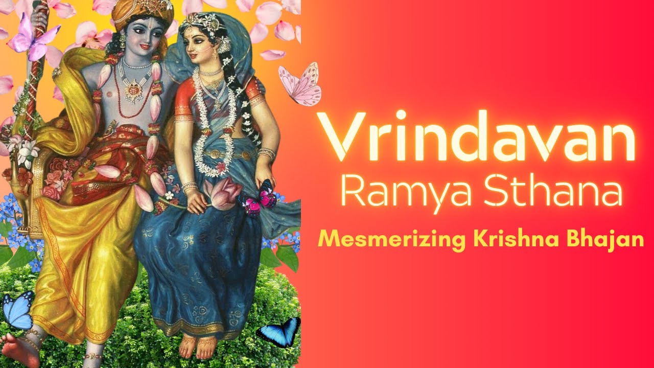 Vrindavan Ramya Sthana - beautiful Krishna bhajan | Glories of Vrindavan