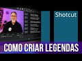 COMO CRIAR LEGENDAS no SHOTCUT | De um jeito RÁPIDO E FÁCIL | Maisvideomundo #64