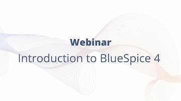 BlueSpice Webinar: Introduction to BlueSpice 4