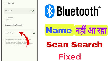 Bluetooth Scan & Search Me Name nhi aa rha | How To Fix Bluetooth Connect Problem