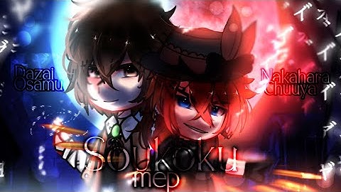  ⁠❛⁠.⁠)Partners in Crime◕*⁠.⁠✧||Soukoku Gacha MEP||Completed