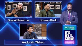 Sajan Shrestha, Suman Karki & Aadarsh Mishra | It's My Show S04 E28 | 15 October 2022