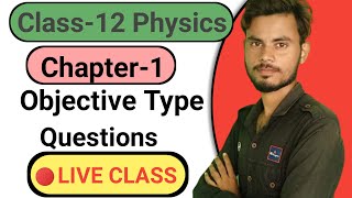 Class 12th Physics/ Objective Type Questions/ Live Class