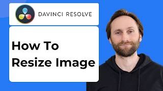 How to Resize Image in DaVinci Resolve [2026 Guide]