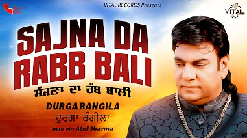 New Songs - Latest Punjabi Songs - Sajna Da Rabb Bali - Durga Rangila - Live