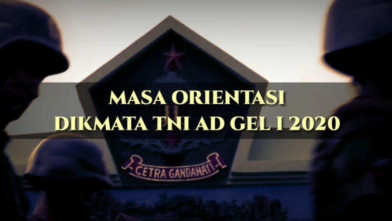 Masa Orientasi Prasis Dikmata TNI AD Gel I TA 2020
