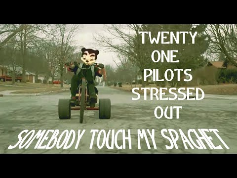 somebody-toucha-my-spaghet---stressed-out