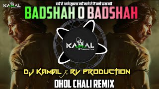 BadSah O BadSah | Tapori Dhol Chali ReMix | Dj Kamal X Rv Production