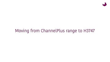 Moving from ChannelPlus to H3747