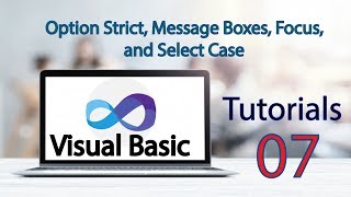 Visual Basic Tutorial 7   Option Strict, Message Boxes, Focus, and Select Case