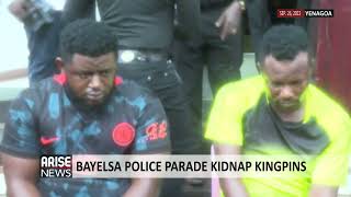BAYELSA: POLICE PARADE KIDNAP KINGPINS