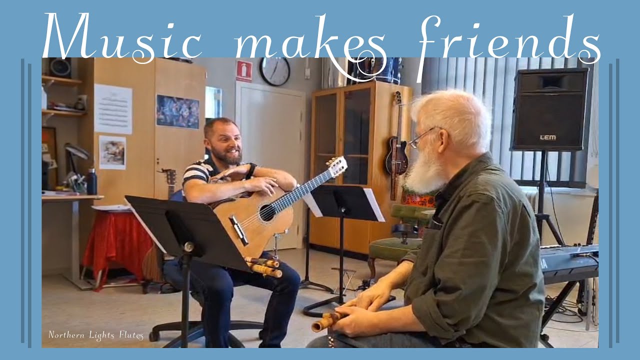 Music makes Friends ♥ Guitar and bamboo flutes