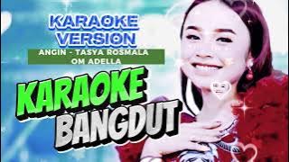 ANGIN KARAOKE DANGDUT KOPLO VERSI TASYA ROSMALA - OM ADELLA MUSIC