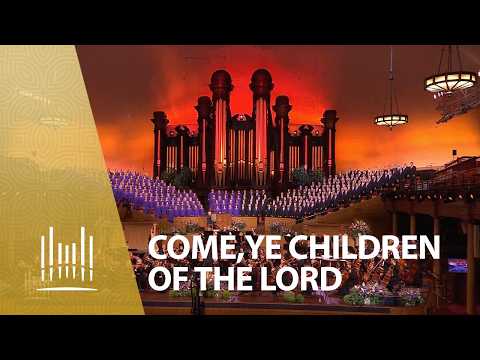 Come, Ye Children of the Lord | The Tabernacle Choir