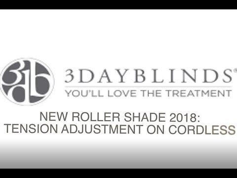 3 Day Blinds: Tension Adjustment for the New 2018 Cordless Roller Shade