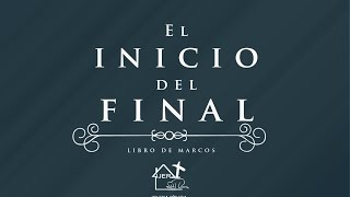 El inicio del final parte 4 (Marcos 13).Pastor Luis Alberto Sánchez