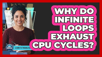 Why Do Infinite Loops Exhaust CPU Cycles?