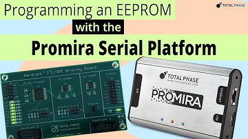Using the Promira Serial Platform to Program an EEPROM