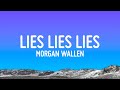 Morgan Wallen Lies Lies Lies Lyrics mp3