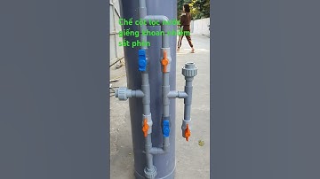 Cột lọc nước giếng khoan nhiễm sắt phèn tự chế