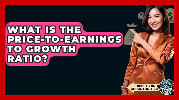 What Is The Price-to-Earnings To Growth Ratio? - AssetsandOpportunity.org