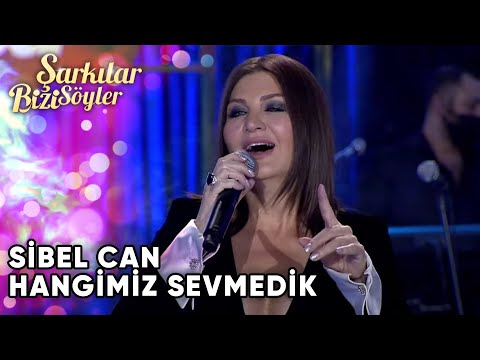 Hangimiz Sevmedik - @SibelCan | Şarkılar Bizi Söyler | Performans