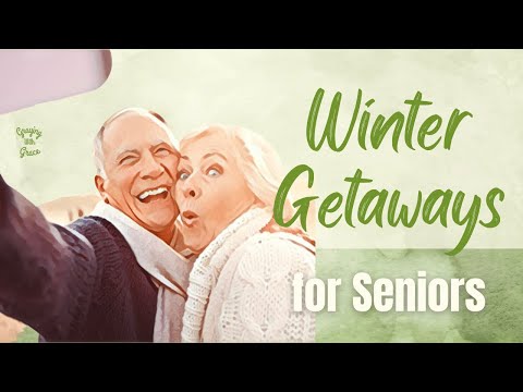 Winter Getaways for Seniors and the Elderly