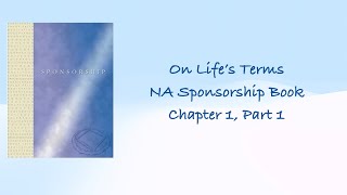 Sponsorship Book 002 Chapter 1, Part 1 #addictionrecovery #narcoticsanonymous #NA #sponsorship