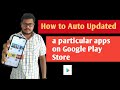 How to Auto Update a particular apps on Google Play Store||mantu ki tech