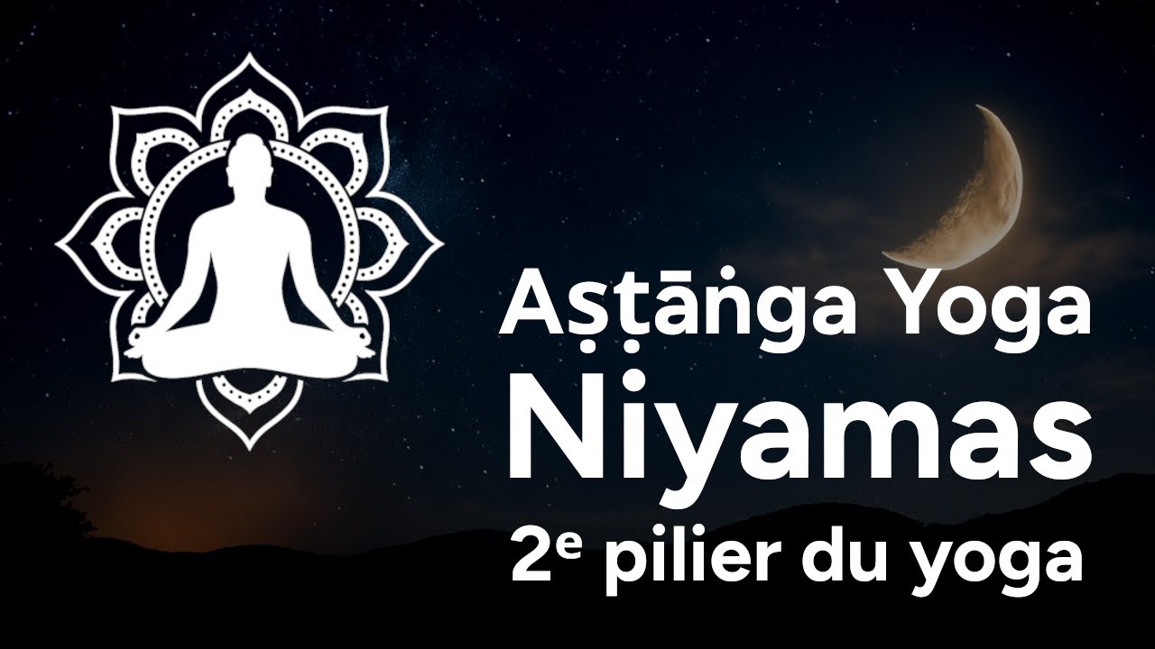 Les Niyamas expliqués : 2ᵉ pilier du Yoga selon Patañjali | Philosophie du Yoga