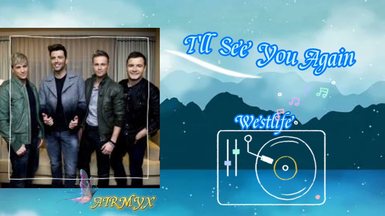 westlife i'll see you again