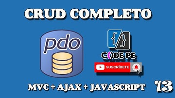COMO CREAR UN CRUD CON PDO + AJAX + JAVASCRIPT - PARTE 13