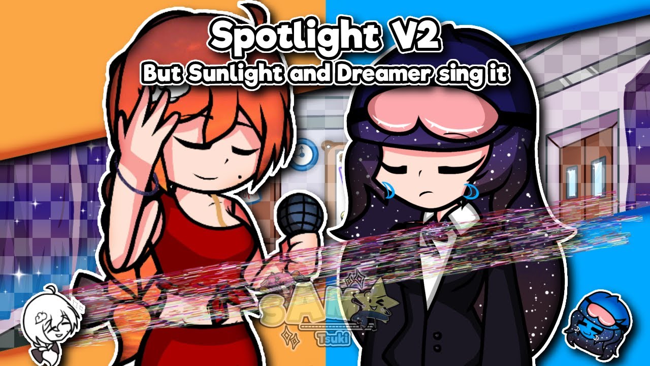 Spotlight V2 but Sunlight and Dreamer sing it | Check description |