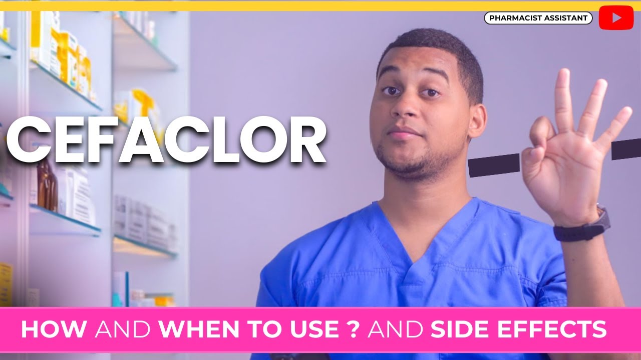 Cefaclor: How to Use It & 3 Common Side Effects