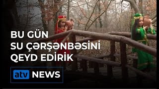 Bu Gün Su Çərşənbəsi Qeyd Olunur