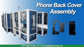 Mobile Phone Back Cover Automatic Assembly Machine Production Line | Yicheng Automation