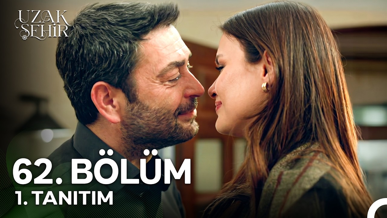 Uzak Şehir - Uzak Şehir 62. Bölüm 1. Tanıtım