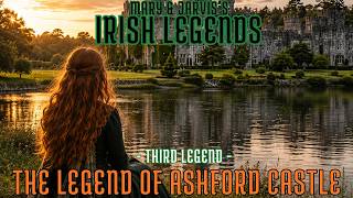 The Legend of Ashford Castle by Irish Legends's Mary & Jarvis