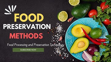 Food Preservation Methods l Lesson 03 l Food Processing Technology l Food Industry