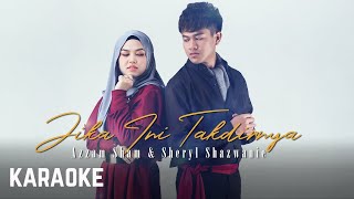 Azzam Sham & Sheryl Shazwanie - Jika Ini Takdirnya Karaoke 