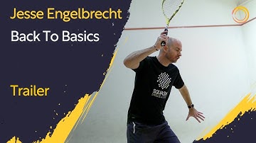 Squash Coaching: Back To Basics - With Jesse Engelbrecht | Trailer