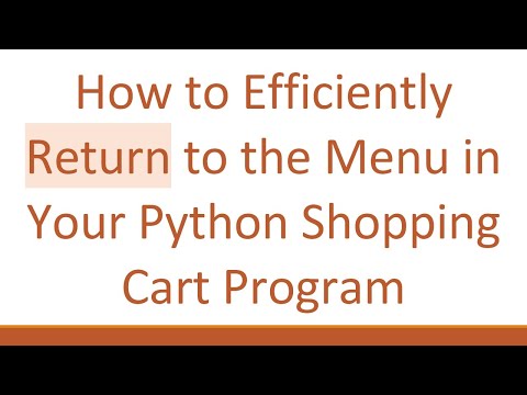How to Efficiently Return to the Menu in Your Python Shopping Cart Program