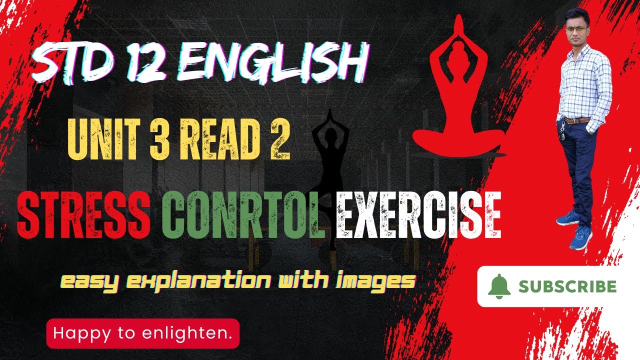 Stress Control Exercise | STD 12 English Unit 3 Read 2 | Easy explanation with images