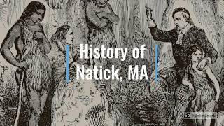 History of Natick, MA: Part 1