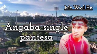 Download Lagu Mr Wal Ex  Angaba singel pantesa new garo song music : prod DJ Webstar MP3