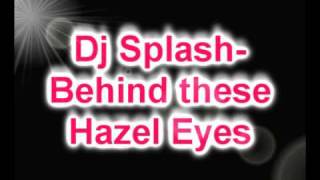 Dj Splash - Behind these hazel eyes