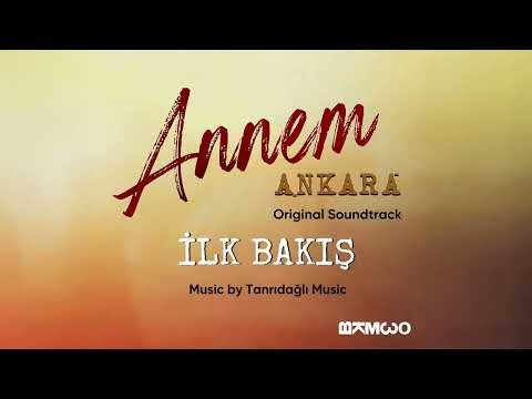 İlk Bakış (Annem Ankara Original Soundtrack) - Doğan Saldanlı